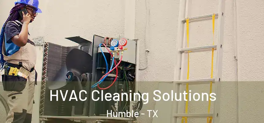  HVAC Cleaning Solutions Humble - TX